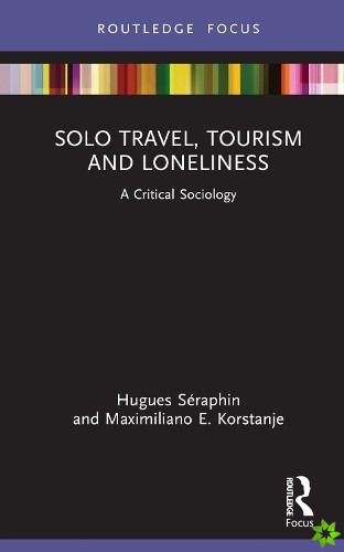 Solo Travel, Tourism and Loneliness