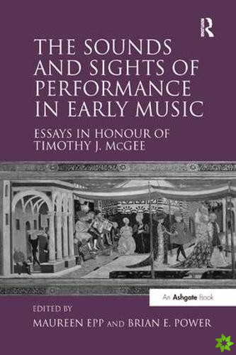 Sounds and Sights of Performance in Early Music