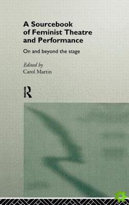 Sourcebook on Feminist Theatre and Performance