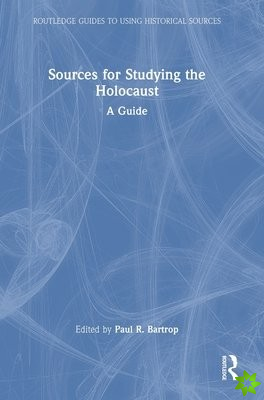 Sources for Studying the Holocaust