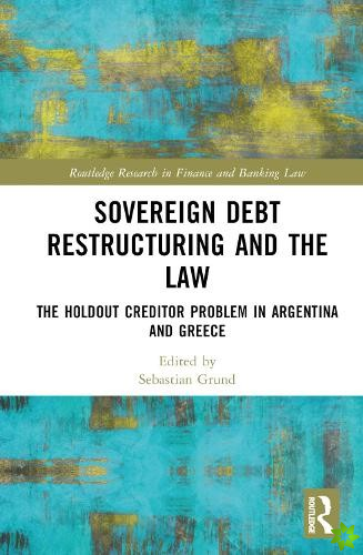 Sovereign Debt Restructuring and the Law