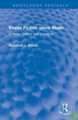 Soviet Fiction since Stalin