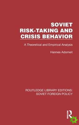 Soviet Risk-Taking and Crisis Behavior