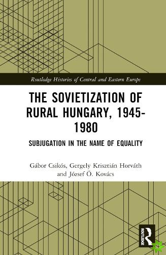 Sovietization of Rural Hungary, 1945-1980