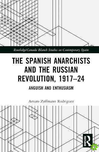 Spanish Anarchists and the Russian Revolution, 191724
