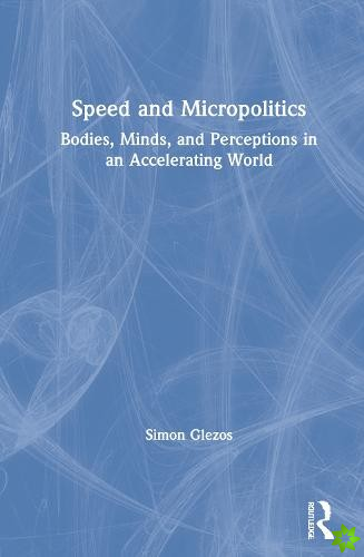 Speed and Micropolitics