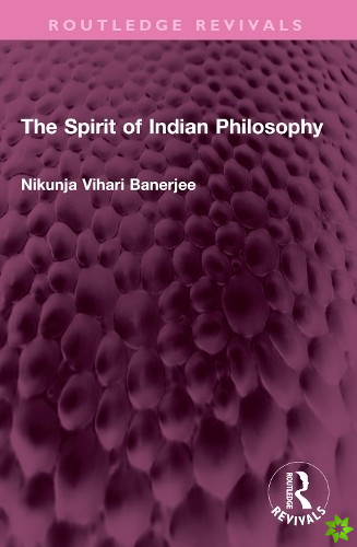 Spirit of Indian Philosophy