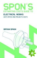 Spon's Estimating Costs Guide to Electrical Works