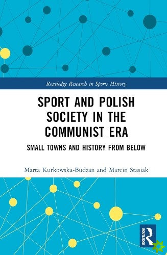 Sport and Polish Society in the Communist Era