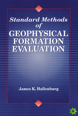 Standard Methods of Geophysical Formation Evaluation