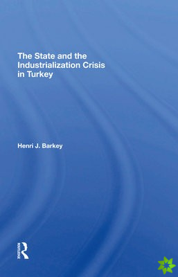State And The Industrialization Crisis In Turkey