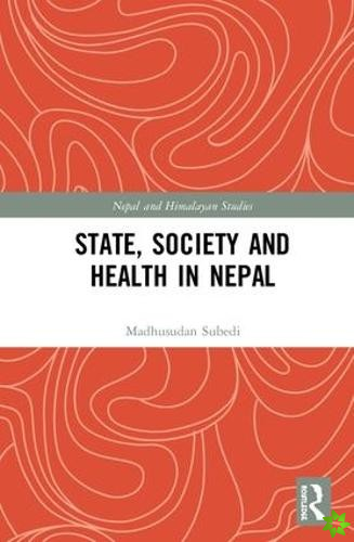 State, Society and Health in Nepal