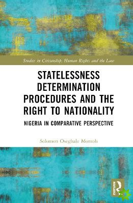 Statelessness Determination Procedures and the Right to Nationality