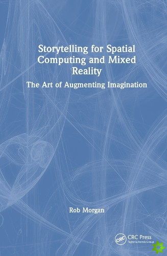 Storytelling for Spatial Computing and Mixed Reality