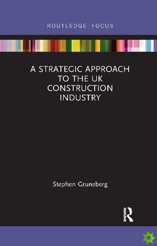 Strategic Approach to the UK Construction Industry