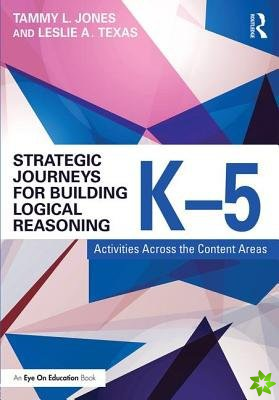 Strategic Journeys for Building Logical Reasoning, K-5