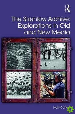Strehlow Archive: Explorations in Old and New Media