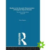 Studies in the Acoustic Characteristics of Hungarian Speech Sounds
