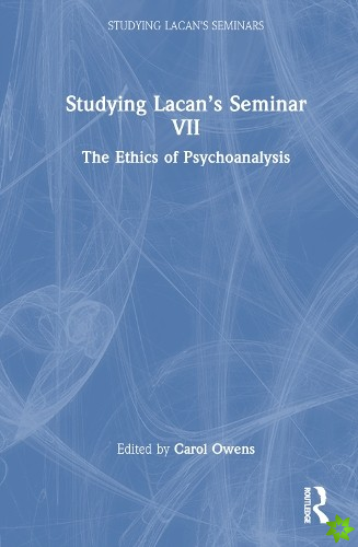 Studying Lacans Seminar VII