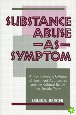 Substance Abuse as Symptom