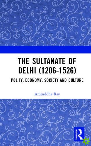 Sultanate of Delhi (1206-1526)