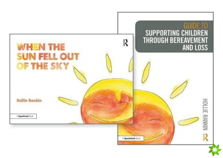 Supporting Children through Bereavement and Loss & When the Sun Fell Out of the Sky