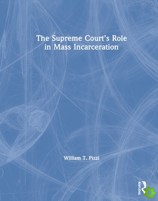 Supreme Courts Role in Mass Incarceration