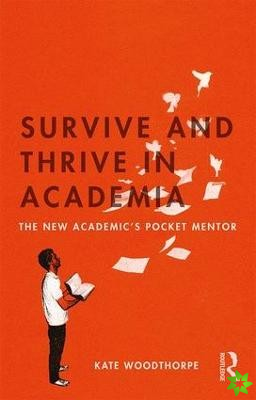 Survive and Thrive in Academia