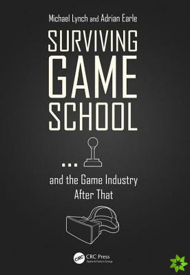 Surviving Game Schooland the Game Industry After That