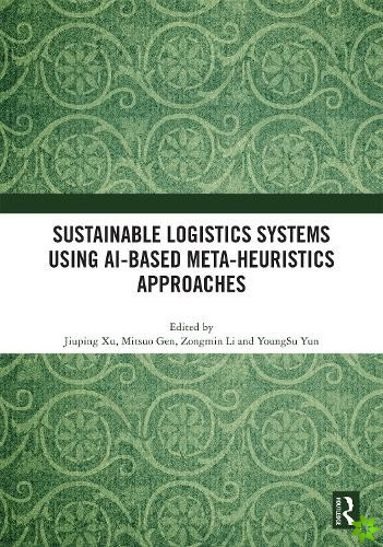 Sustainable Logistics Systems Using AI-based Meta-Heuristics Approaches