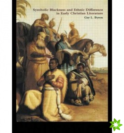 Symbolic Blackness and Ethnic Difference in Early Christian Literature