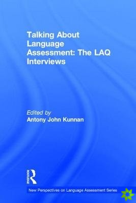 Talking About Language Assessment: The LAQ Interviews