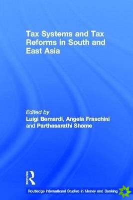 Tax Systems and Tax Reforms in South and East Asia
