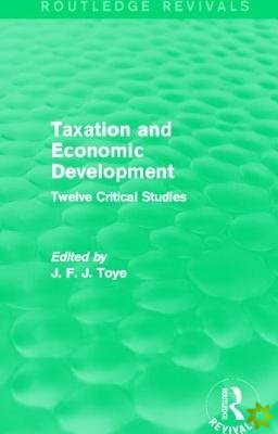 Taxation and Economic Development (Routledge Revivals)