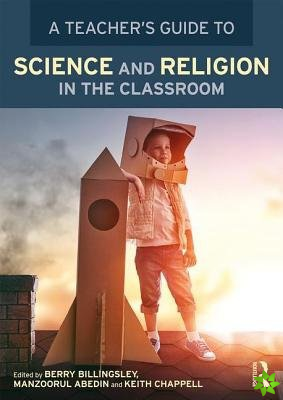 Teachers Guide to Science and Religion in the Classroom