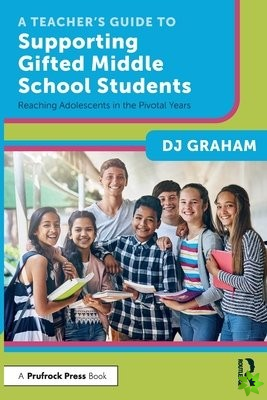 Teachers Guide to Supporting Gifted Middle School Students