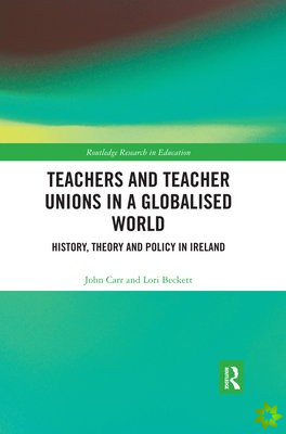 Teachers and Teacher Unions in a Globalised World