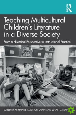 Teaching Multicultural Childrens Literature in a Diverse Society