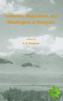 Tectonics, Magmatism and Metallogeny of Mongolia