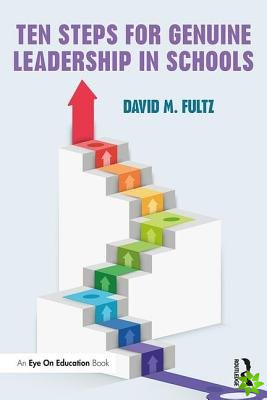 Ten Steps for Genuine Leadership in Schools
