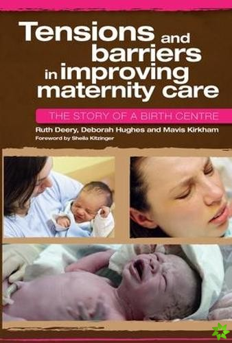Tensions and Barriers in Improving Maternity Care