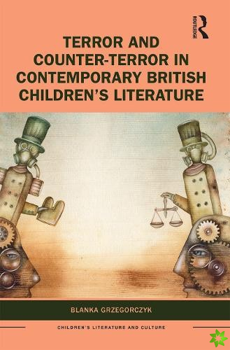 Terror and Counter-Terror in Contemporary British Childrens Literature