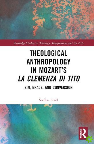 Theological Anthropology in Mozarts La clemenza di Tito