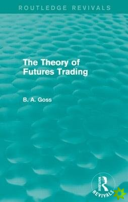 Theory of Futures Trading (Routledge Revivals)