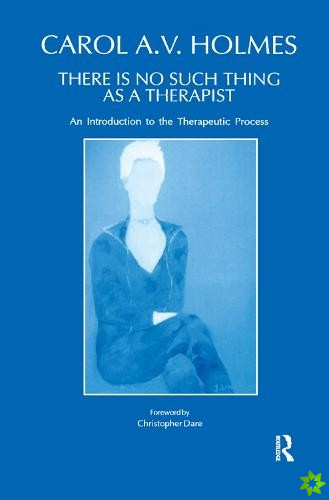 There Is No Such Thing As A Therapist