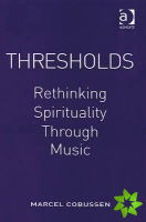 Thresholds: Rethinking Spirituality Through Music