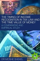 Timing of Income Recognition in Tax Law and the Time Value of Money