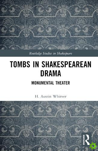 Tombs in Shakespearean Drama