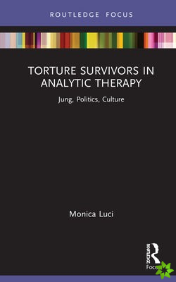 Torture Survivors in Analytic Therapy