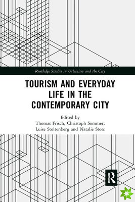 Tourism and Everyday Life in the Contemporary City